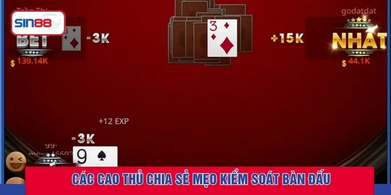 Các cao thủ chia sẻ mẹo kiểm soát bàn đấu