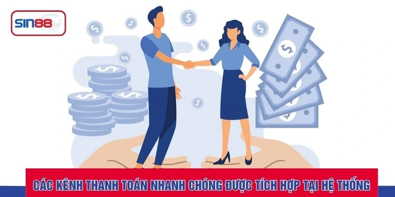 Các kênh thanh toán nhanh chóng được tích hợp tại hệ thống