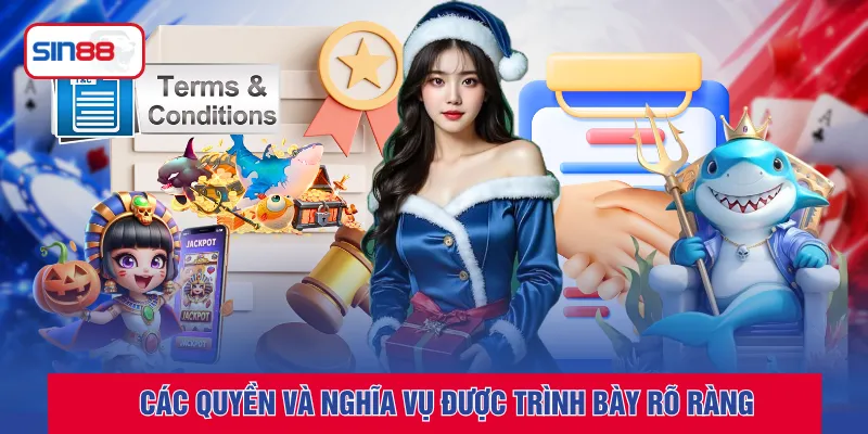 Các quyền và nghĩa vụ được trình bày rõ ràng