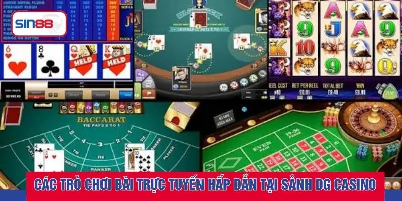 Các trò chơi bài trực tuyến hấp dẫn tại sảnh DG casino
