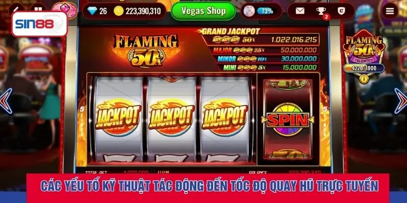 Các yếu tố kỹ thuật tác động đến tốc độ quay hũ trực tuyến