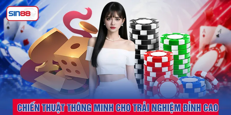 Chiến thuật thông minh cho trải nghiệm đỉnh cao