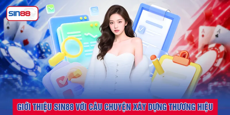 Giới thiệu SIN88 với câu chuyện xây dựng thương hiệu
