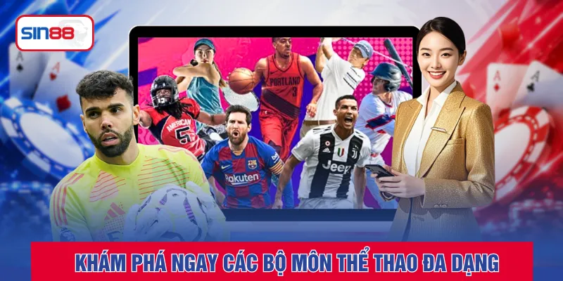 Khám phá ngay các bộ môn thể thao đa dạng