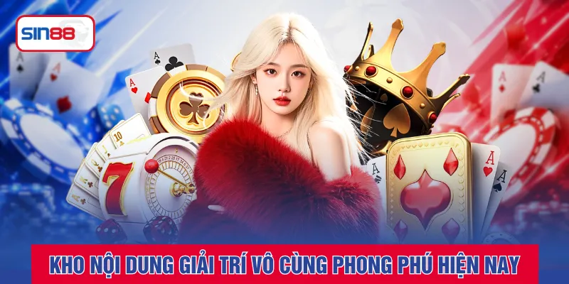 Kho nội dung giải trí vô cùng phong phú hiện nay