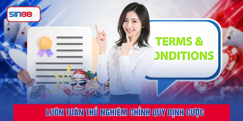 Luôn tuân thủ nghiêm chỉnh quy định cược