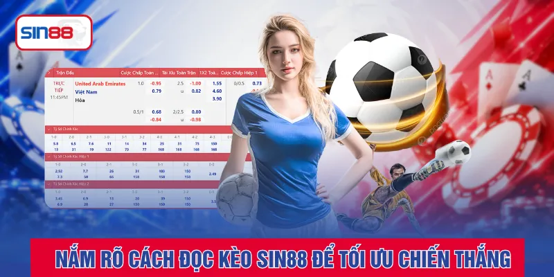 Nắm rõ cách đọc kèo SIN88 để tối ưu chiến thắng