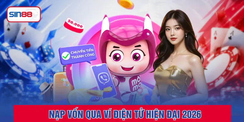 Nạp vốn qua ví điện tử hiện đại 2026