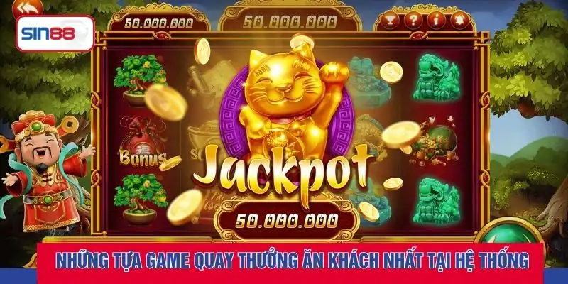 Những tựa game quay thưởng ăn khách nhất tại hệ thống