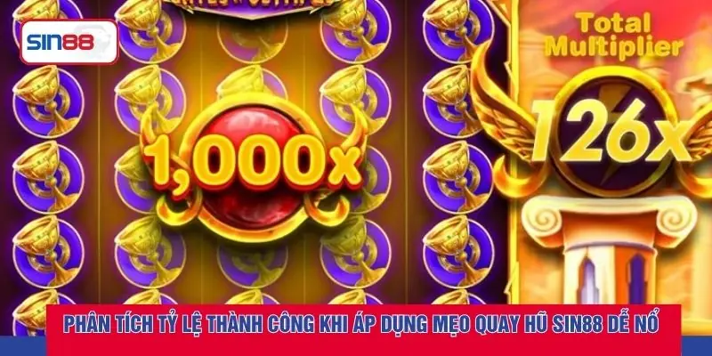 Phân tích tỷ lệ thành công khi áp dụng mẹo quay hũ SIN88 dễ nổ