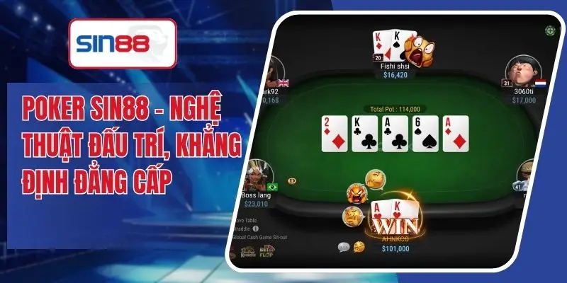 Poker SIN88 - Nghệ Thuật Đấu Trí, Khẳng Định Đẳng Cấp