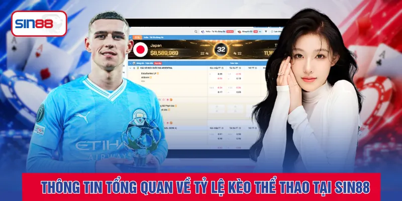 Thông tin tổng quan về tỷ lệ kèo thể thao tại SIN88