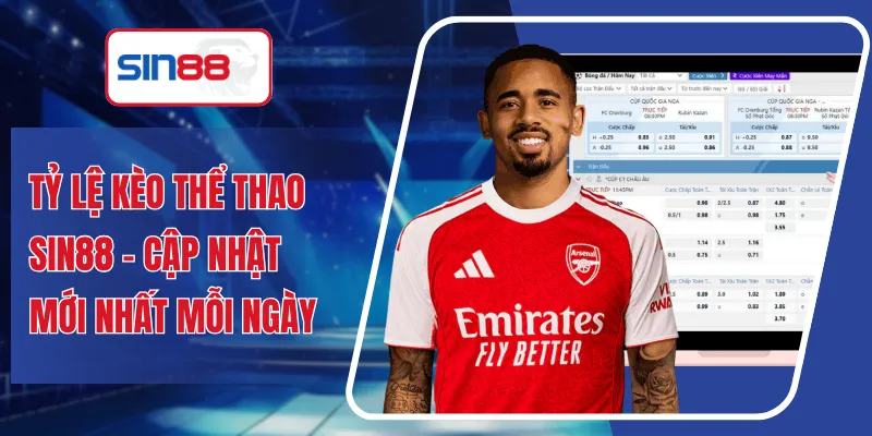 Tỷ Lệ Kèo Thể Thao SIN88 - Cập Nhật Mới Nhất Mỗi Ngày